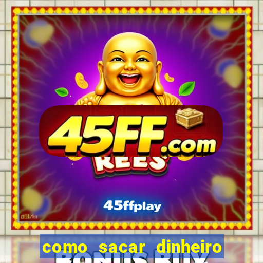 como sacar dinheiro no slots 777